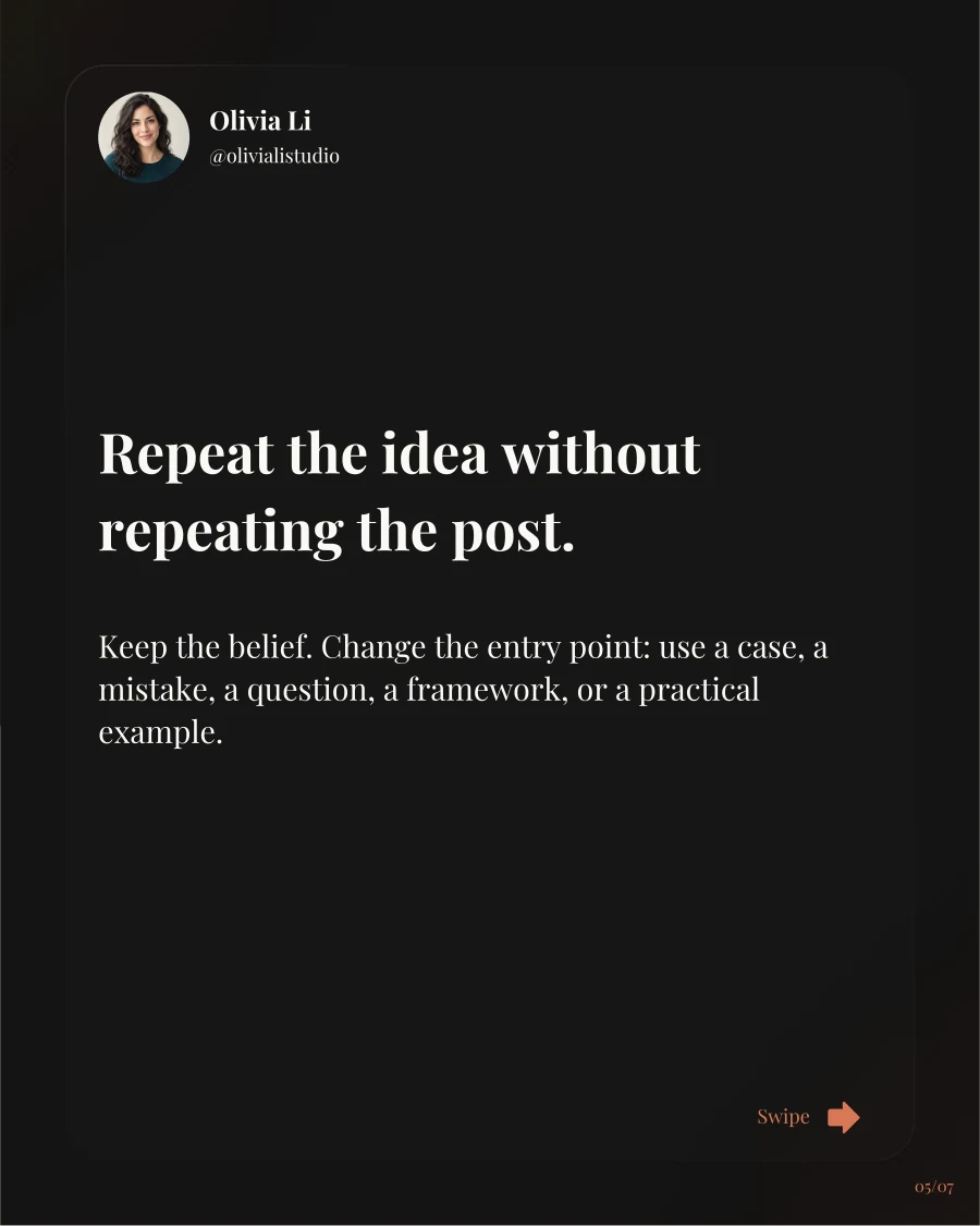Slide 5: Repeat the idea without repeating the post.